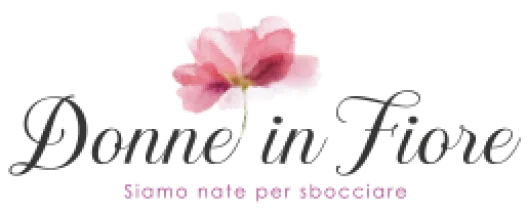 Donne in Fiore — Siamo nate per sbocciare